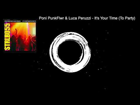 Poni PunkFlwr & Luca Peruzzi - It's Your Time (To Party) [House, Dance]