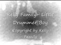 Little Drummer Boy - Kelly Family, The