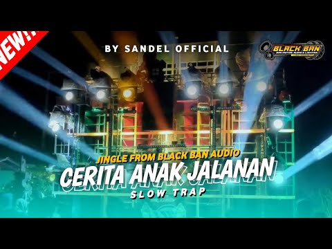 TERBARU ‼️CERITA ANAK JALANAN || JINGLE BLACK BAN AUDIO feat @sandelofficial5189
