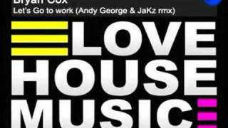 Bryan Cox - Let's Go to Work (Andy George & JaKz remix)