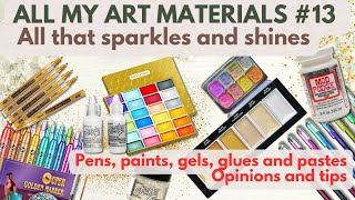 All that sparkles and shines - my stash of pens, paints, glues, gels and pastes  - opinions and tips