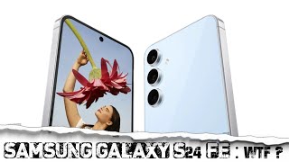 Samsung S24 FE: Saving You Money or Wasting Your Time?