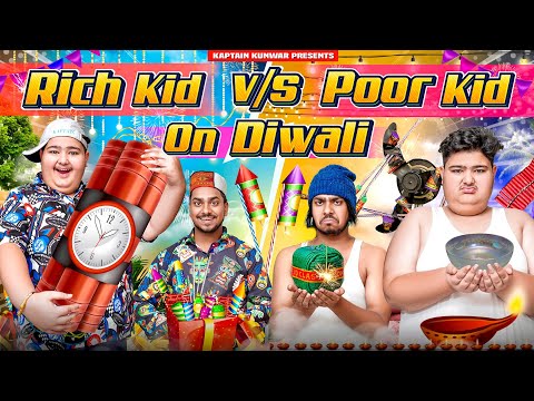 RICH KID vs POOR KID on DIWALI || Kaptain Kunwar