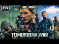 The Tomorrow War 2026 Non Stop Explosive Sci Fi Action Thriller Movie In English FULL HD