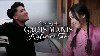 Download lagu Syahriyadi - Gadis Manis Kalimantan mp3