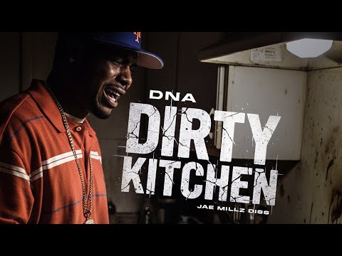 DNA - “ DIRTY KITCHEN “ ( JAE MILLZ DISS)