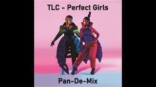 TLC   Perfect Girls (Pan-De-Mix Lyric Video)