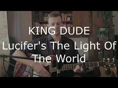 Lucifers The Light Of The World - King Dude