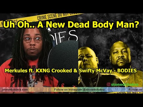 Stoned Chakra Reacts!!! Merkules ft. KXNG Crooked & Swifty McVay - BODIES