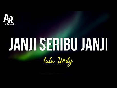 Janji Seribu Janji - Lala Widy (LIRIK) | yang penting happy