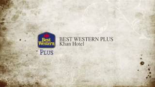 Best Western Plus Khan Hotel