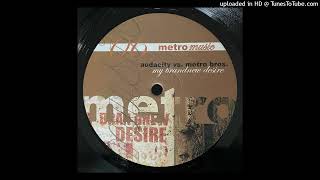 Audacity vs. Metro Bros. – My Brand New Desire (Next Room Mix)