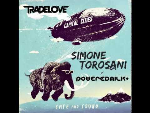 Capital Cities VS Tradelove - Safe and sound (Simone Torosani & Poweredmilk Mashup)