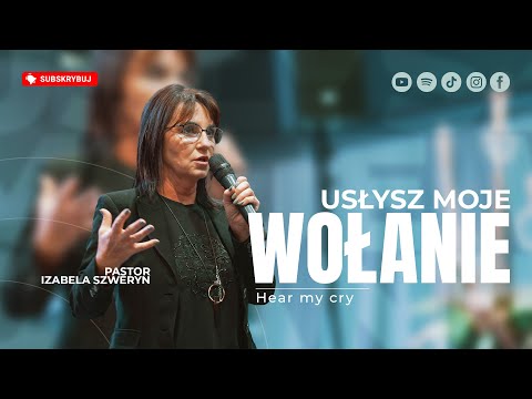 USŁYSZ MOJE WOŁANIE▫️Hear my cry | Pastor Izabela Szweryn