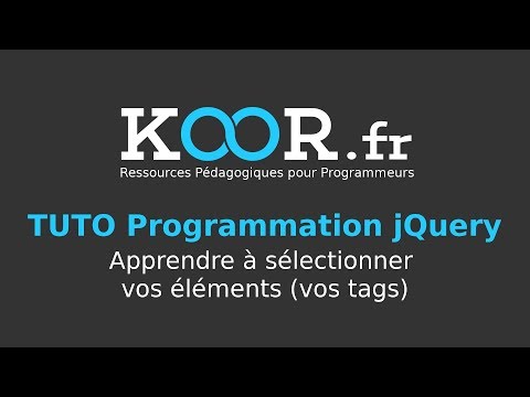 TUTO jQuery Apprendre à sélectionner vos éléments vos tags