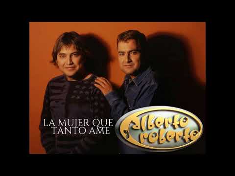 Mujer Que Tanto Ame - Alberto y Roberto