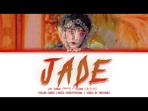 LAY ZHANG/YIXING JADE Lyrics [레이/张艺兴 JADE 玉 가사] (Color Coded Lyrics CHIN/PYN/ENG | by Vaeyung)