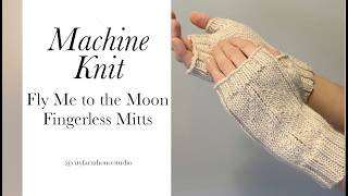 LK150 Machine Knitting Tutorial: Fly Me to the Moon Fingerless Mitts