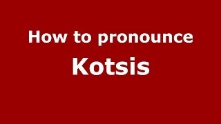 How to pronounce Kotsis