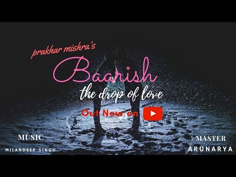 Baarish - The drop of Love