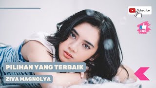 Download lagu Pilihan Yang Terbaik oleh Ziva Magnolya | One Hour Loop | 60 Menit Loop mp3 Download lagu Pilihan Yang Terbaik oleh Ziva Magnolya | One Hour Loop | 60 Menit Loop mp3