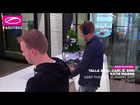 A State Of Trance - Talla 2XLC & Carl B  & Katie Marne - Keep This Fire Burning 2017 TETSUO