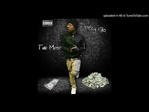 Deezy Glo-The Most