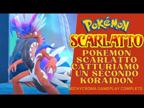Pokemon Scarlatto Ep36 EXTRA CATTURIAMO UN SECONDO KORAIDON