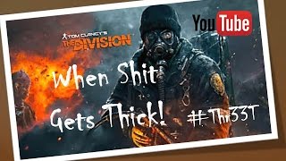 The Division Beta   When Shit Gets Thick