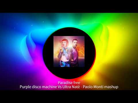 Paradise free - Purple disco machine Vs Ultra Natè - Paolo Monti mashup