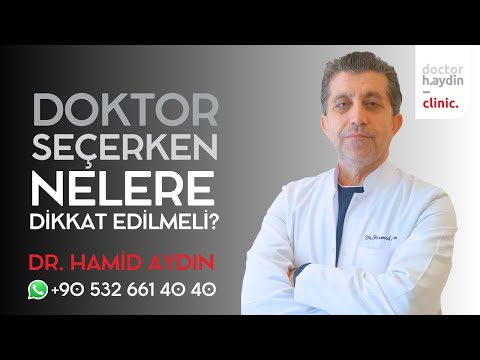Doktor Seçerken Nelere Dikkat Edilmeli? - Dr. Hamid AYDIN