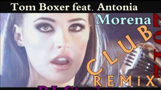 Tom Boxer feat. Antonia - Morena Club Remix Dj Sterimar 2012