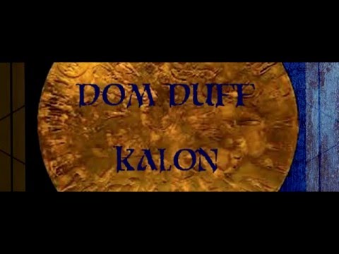 Dom Duff - Kalon (video)