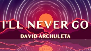 David Archuleta - I&#39;ll Never Go (1 Hour Loop Music)
