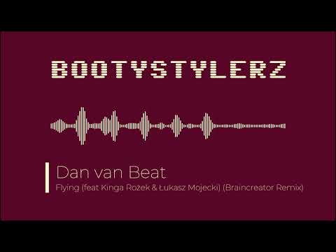 Dan van Beat feat Kinga Rożek & Łukasz Mojecki - Flying (Braincreator Remix) [HQ]