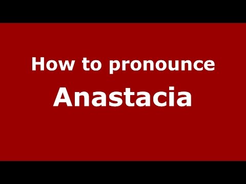How to pronounce Anastacia
