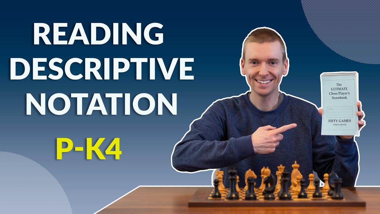 How do you read descriptive chess notation?