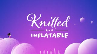 Knitted And Inflatable - Early Access Trailer (ENG)
