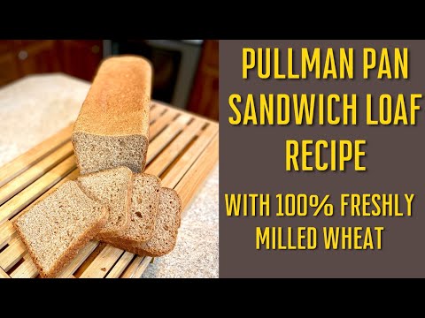 Perfect Sandwich Bread with the USA Pan Pullman Pan | 100% Freshly Milled Wheat