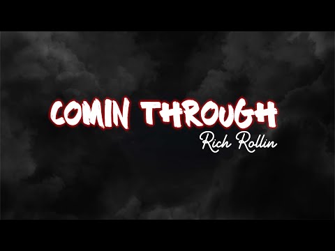 Rich Rollin - Comin Through (Lyric Video)