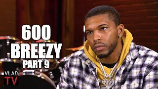 600 Breezy on Gunna&#39;s Plea Deal: I&#39;m on Gunna&#39;s Side, I&#39;ve Been in a Group Conspiracy Case (Part 9)