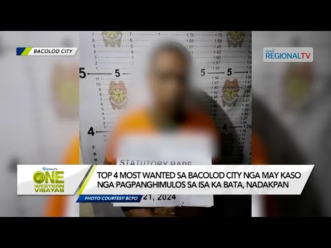 One Western Visayas: Top 4 most wanted sa Bacolod City nga may kaso nga rape, arestado