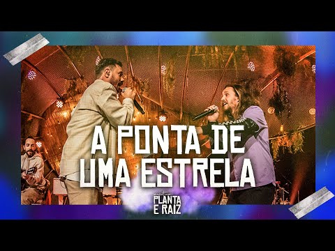 A Ponta de Uma Estrela, Planta & Raiz e @vitorkley  - Acústico Planta & Raiz  2022 - Ao Vivo em SP