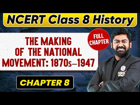 The Making of the National Movement: 1870s-–1947 FULL CHAPTER | Class 8 History Chapter 8
