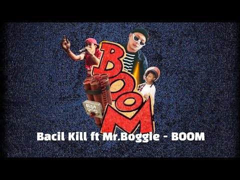 Bacil Kill ft Mr.Boggie - BOOM
