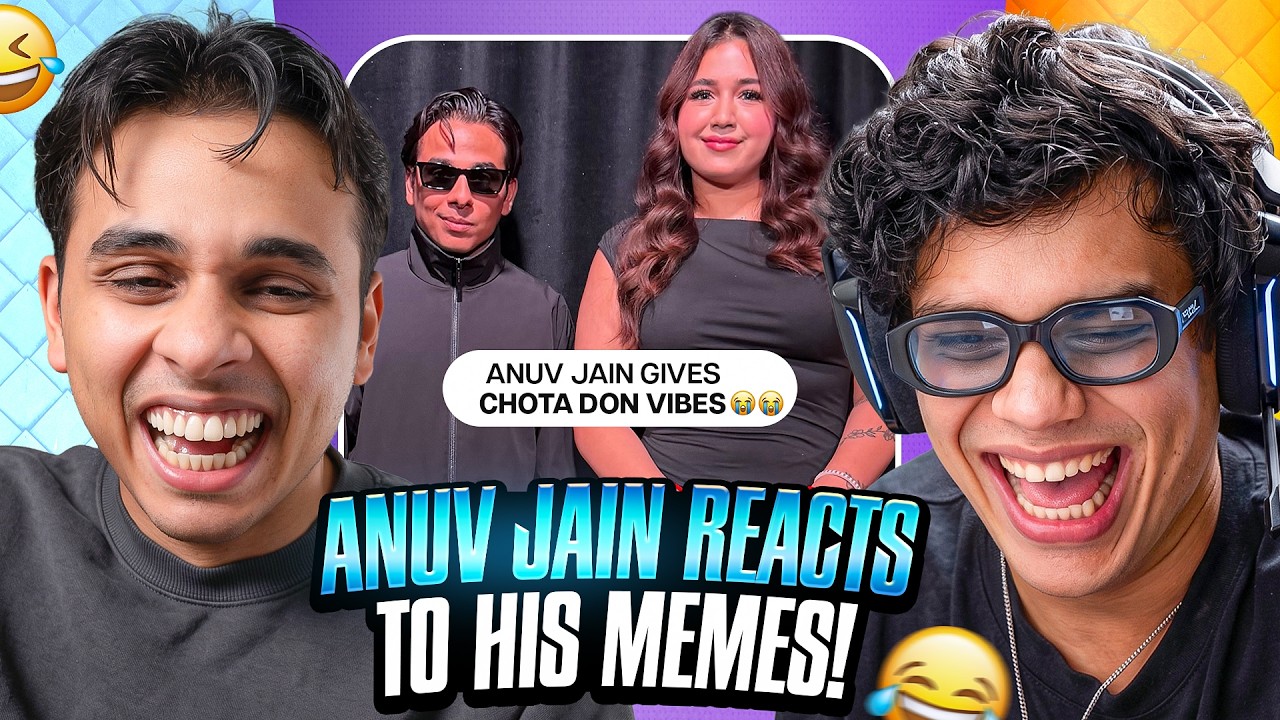 ANUV JAIN REACTS TO MEMES
