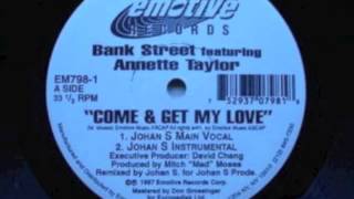 Bank Street feat. Annette Taylor - Come And Get My Love (Original Vocal Mix)