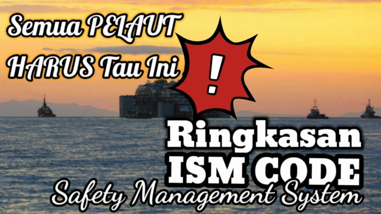 ISM CODE - Bahasa Indonesia │ RINGKASAN - SAFETY MANAGEMENT SYSTEM