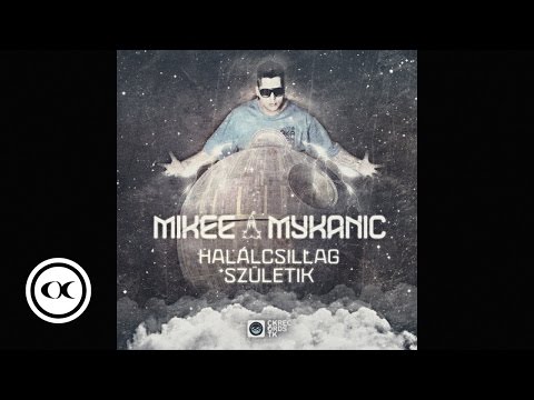 Mikee Mykanic - Halálcsillag Születik (Edited) (Audio) ft. DolBeats