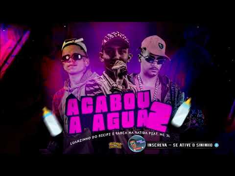 🔴ACABOU A ÁGUA 2 - BARCA NA BATIDA MC LUANZINHO DO RECIFE FEAT  MC 3L - REMIX BREGA FUNK